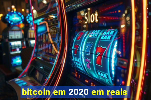 bitcoin em 2020 em reais